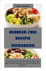 ALLERGEN- FREE RECIPES COOKBOOK The Ultimate Allergen-Free Cookbook with 30 fast Quick and Easy Mug Meals for Instant Delight and for Every Bite【電子書籍】[ Lena Daniels ]