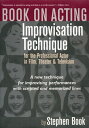 ŷKoboŻҽҥȥ㤨Book on Acting Improvisation Technique for the Professional Actor in Film, Theater, and TelevisionŻҽҡ[ Stephen Book ]פβǤʤ3,332ߤˤʤޤ