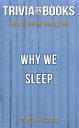 Why We Sleep by Matthew Walker PhD (Trivia-On-Books)【電子書籍】 Trivion Books