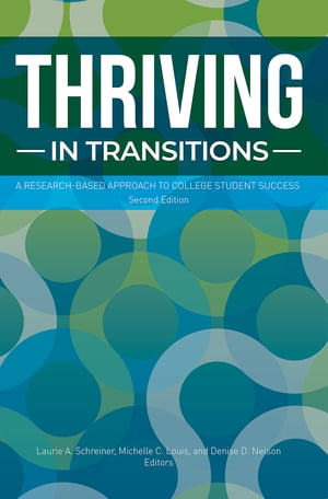 Thriving in Transitions A Research-Based Approach to College Student Success