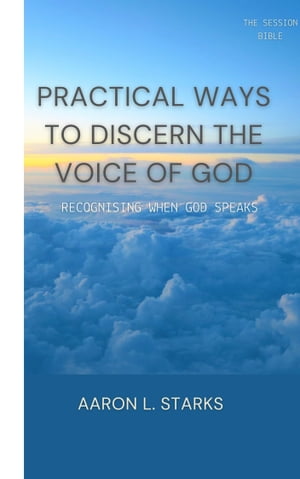 PRACTICAL WAYS TO DISCERN THE VOICE OF GOD