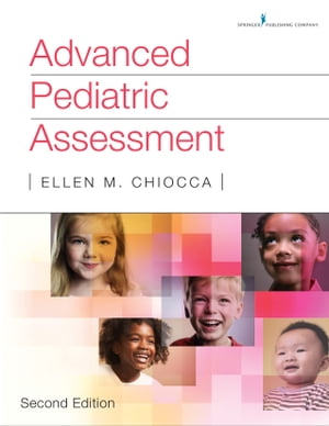 Advanced Pediatric Assessment, Second Edition