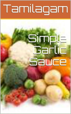 Simple Garlic Sauce