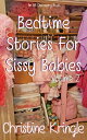 Bedtime Stories For Sissy Babies (Vol 2) An ABDL/Sissy Baby Collection【電子書籍】 Christine Kringle