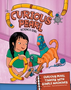 Curious Pearl Tinkers with Simple Machines 4D An