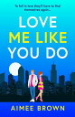 ŷKoboŻҽҥȥ㤨Love Me Like You Do an emotional and uplifting story of love and finding yourselfŻҽҡ[ Aimee Brown ]פβǤʤ452ߤˤʤޤ