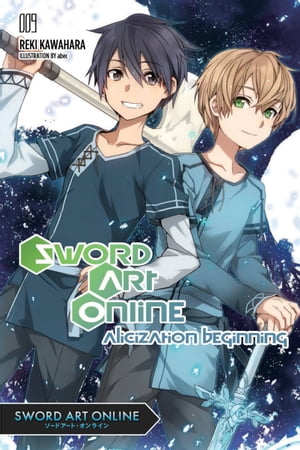 Sword Art Online 9 (light novel) Alicization Beginning【電子書籍】 Reki Kawahara