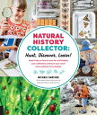 Natural History Collector: Hunt, Discover, Learn Expert Tips on how to care for and display your collections and turn your room into a cabinet of curiosities【電子書籍】 Michael Sanchez