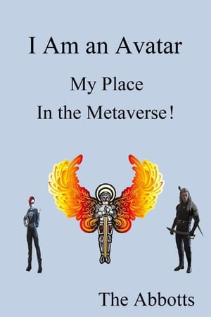I Am an Avatar: My Place in the Metaverse!