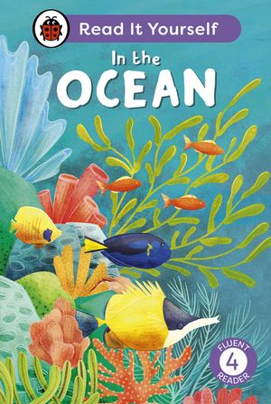 In the Ocean: Read It Yourself - Level 4 Fluent Reader