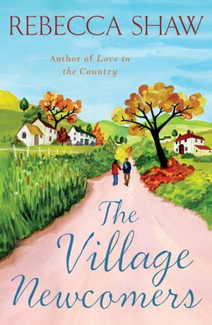 The Village Newcomers【電子書籍】[ Rebecca