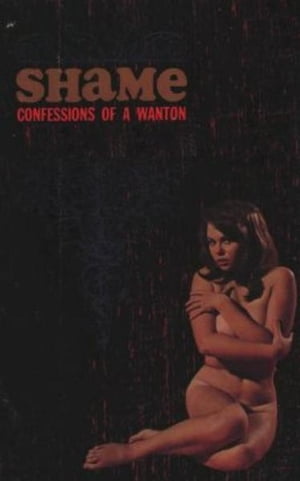 Shame: Confessions Of A Wanton