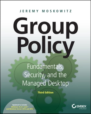 楽天楽天Kobo電子書籍ストアGroup Policy Fundamentals, Security, and the Managed Desktop【電子書籍】[ Jeremy Moskowitz ]