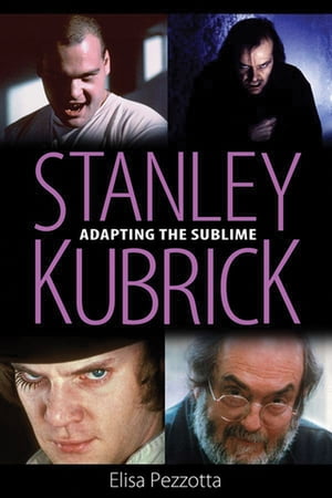 ŷKoboŻҽҥȥ㤨Stanley Kubrick Adapting the SublimeŻҽҡ[ Elisa Pezzotta ]פβǤʤ3,907ߤˤʤޤ