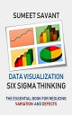 ŷKoboŻҽҥȥ㤨Data Visualization Six Sigma Thinking, #2Żҽҡ[ Sumeet Savant ]פβǤʤ242ߤˤʤޤ