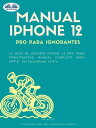Manual IPhone 12 Pro Para Ignorantes La Gu?a De Us
