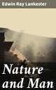 Nature and Man【電子書籍】[ Edwin Ray Lank