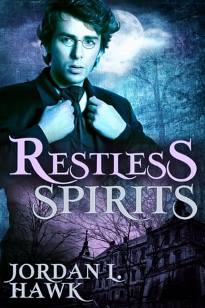 Restless Spirits【電子書籍】 Jordan L. Hawk