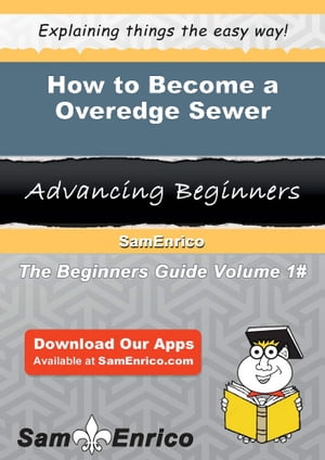 How to Become a Overedge Sewer