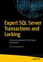 Expert SQL Server Transactions and Locking Concurrency Internals for SQL Server Practitioners