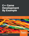 C Game Development By Example Learn to build games and graphics with SFML, OpenGL, and Vulkan using C programming【電子書籍】 Siddharth Shekar