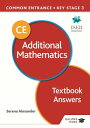 Common Entrance 13 Additional Mathematics for ISEB CE and KS3 Textbook Answers【電子書籍】 Serena Alexander