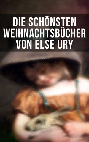 Die schönsten Weihnachtsbücher von Else Ury