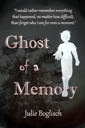 Ghost of a Memory【電子書籍】[ Julie Bogli