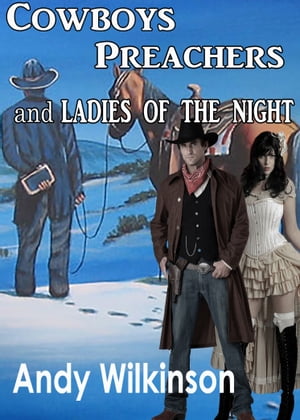 Cowboys, Preachers And Ladies Of The Night
