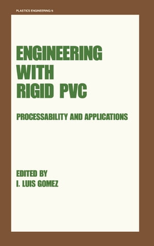 Engineering with Rigid PVC Processability and ApplicationsŻҽҡ