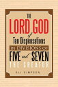 ŷKoboŻҽҥȥ㤨The Lord God of Ten Dispensations in Divisions of Five and SevenŻҽҡ[ Eli Simpson ]פβǤʤ468ߤˤʤޤ