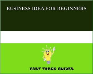 BUSINESS IDEA FOR BEGINNERS