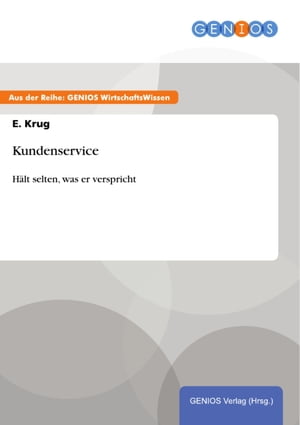 Kundenservice H?lt selten, was er verspricht【電子書籍】[ E. Krug ]