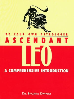 Be Your Own Astrologer : Ascendant Leo