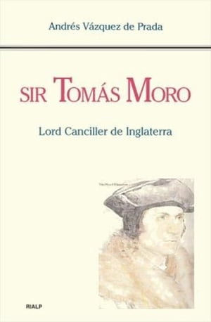 Sir Tom?s Moro. Lord Canciller de Inglaterra【電子書籍】[ Andr?s V?zquez de Prada ]