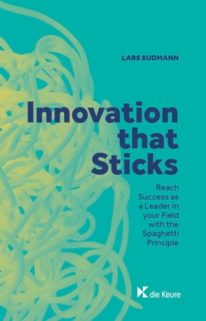 ŷKoboŻҽҥȥ㤨Innovation that Sticks. Reach success as a Leader in your Field with the Spaghetti PrincipleŻҽҡ[ Lars Sudmann ]פβǤʤ2,250ߤˤʤޤ