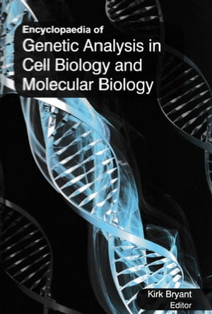 Encyclopaedia of Genetic Analysis in Cell Biology and Molecular Biology (Theoretical Analysis In Genome Project)