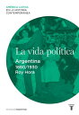 La vida pol?tica. Argentina (1880-1930)【電子