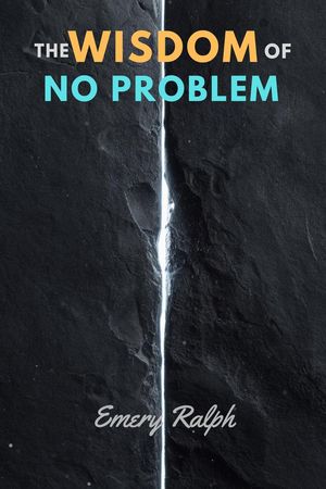 The Wisdom of No Problem