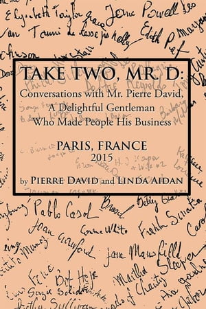ŷKoboŻҽҥȥ㤨Take Two, Mr. D: Conversations with Mr. Pierre David, a Delightful Gentleman Who Made People His BusinessŻҽҡ[ Linda Aidan ]פβǤʤ468ߤˤʤޤ