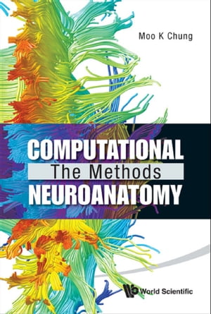 Computational Neuroanatomy: The Methods