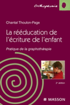 La rééducation de l'écriture de l'enfant