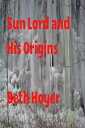 Sun Lord and His Origins【電子書籍】 Beth Hoyer