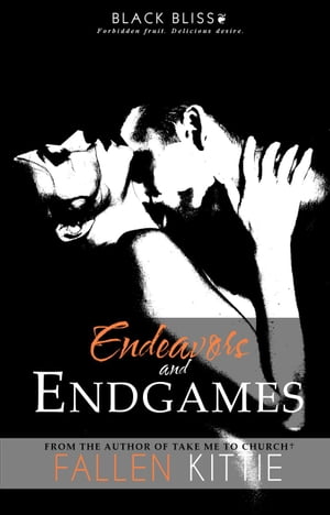 Endeavors and Endgames Black Bliss, #3【電子書籍】[ Fallen Kittie ]