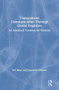 Transcultural Communication Through Global Englishes An Advanced Textbook for Students【電子書籍】 Will Baker