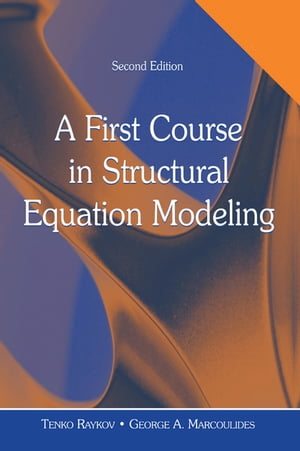 A First Course in Structural Equation ModelingŻҽҡ[ Tenko Raykov ]