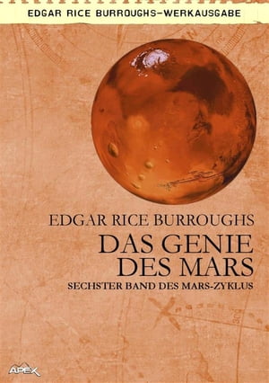 DAS GENIE DES MARS Sechster Band des MARS-Zyklus【電子書籍】[ Edgar Rice Burroughs ]