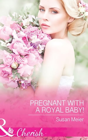 Pregnant With A Royal Baby! (Mills & Boon Cheris