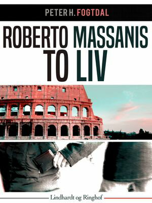 Roberto Massanis to liv【電子書籍】[ Peter H. Fogtdal ]