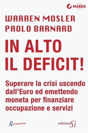 In alto il deficit! Superare la crisi uscendo dall’Euro ed emettendo moneta per finanziare occupazione e servizi